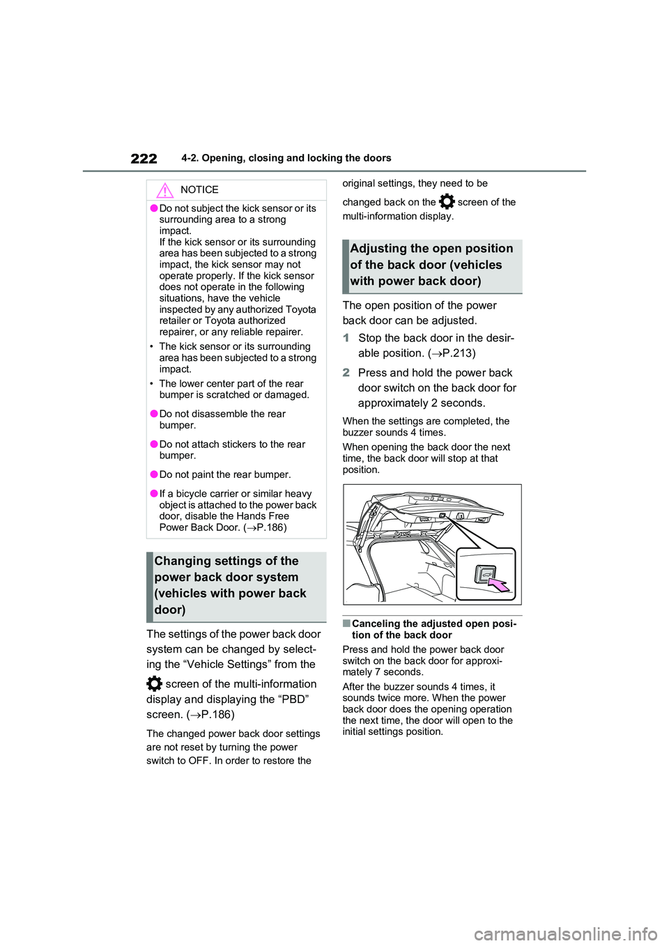 TOYOTA VERSO S 2011 Owners Manual 2224-2. Opening, closing and locking the doors
The settings of the power back door
system can be changed by select-
ing the “Vehicle Settings” from the
screen of the multi-information
disp TOYOTA VERSO S 2011 Owners Manual 2224-2. Opening, closing and locking the doors
The settings of the power back door
system can be changed by select-
ing the “Vehicle Settings” from the
screen of the multi-information
disp