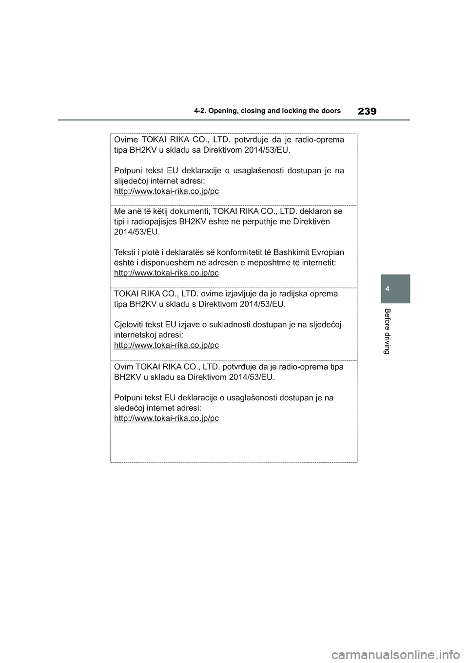 TOYOTA VERSO S 2011 Owners Manual 239
4 4-2. Opening, closing and locking the doors
Before driving TOYOTA VERSO S 2011 Owners Manual 239
4 4-2. Opening, closing and locking the doors
Before driving