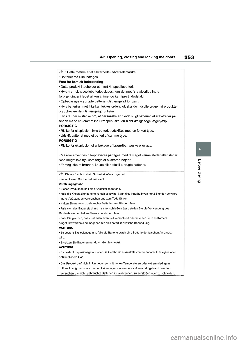 TOYOTA VERSO S 2011 Owners Manual 253
4 4-2. Opening, closing and locking the doors
Before driving TOYOTA VERSO S 2011 Owners Manual 253
4 4-2. Opening, closing and locking the doors
Before driving
