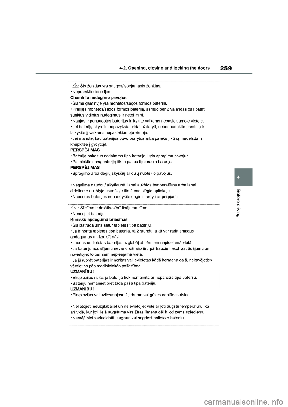 TOYOTA VERSO S 2011 Owners Manual 259
4 4-2. Opening, closing and locking the doors
Before driving TOYOTA VERSO S 2011 Owners Manual 259
4 4-2. Opening, closing and locking the doors
Before driving