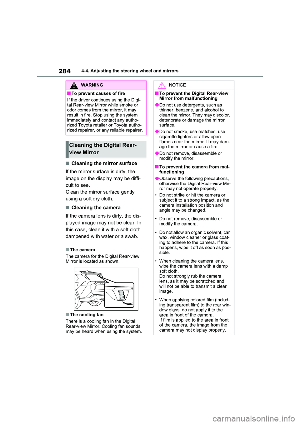 TOYOTA VERSO S 2011 Owners Manual 2844-4. Adjusting the steering wheel and mirrors
■Cleaning the mirror surface
If the mirror surface is dirty, the
image on the display may be diffi-
cult to see.
Clean the mirror surface gently TOYOTA VERSO S 2011 Owners Manual 2844-4. Adjusting the steering wheel and mirrors
■Cleaning the mirror surface
If the mirror surface is dirty, the
image on the display may be diffi-
cult to see.
Clean the mirror surface gently