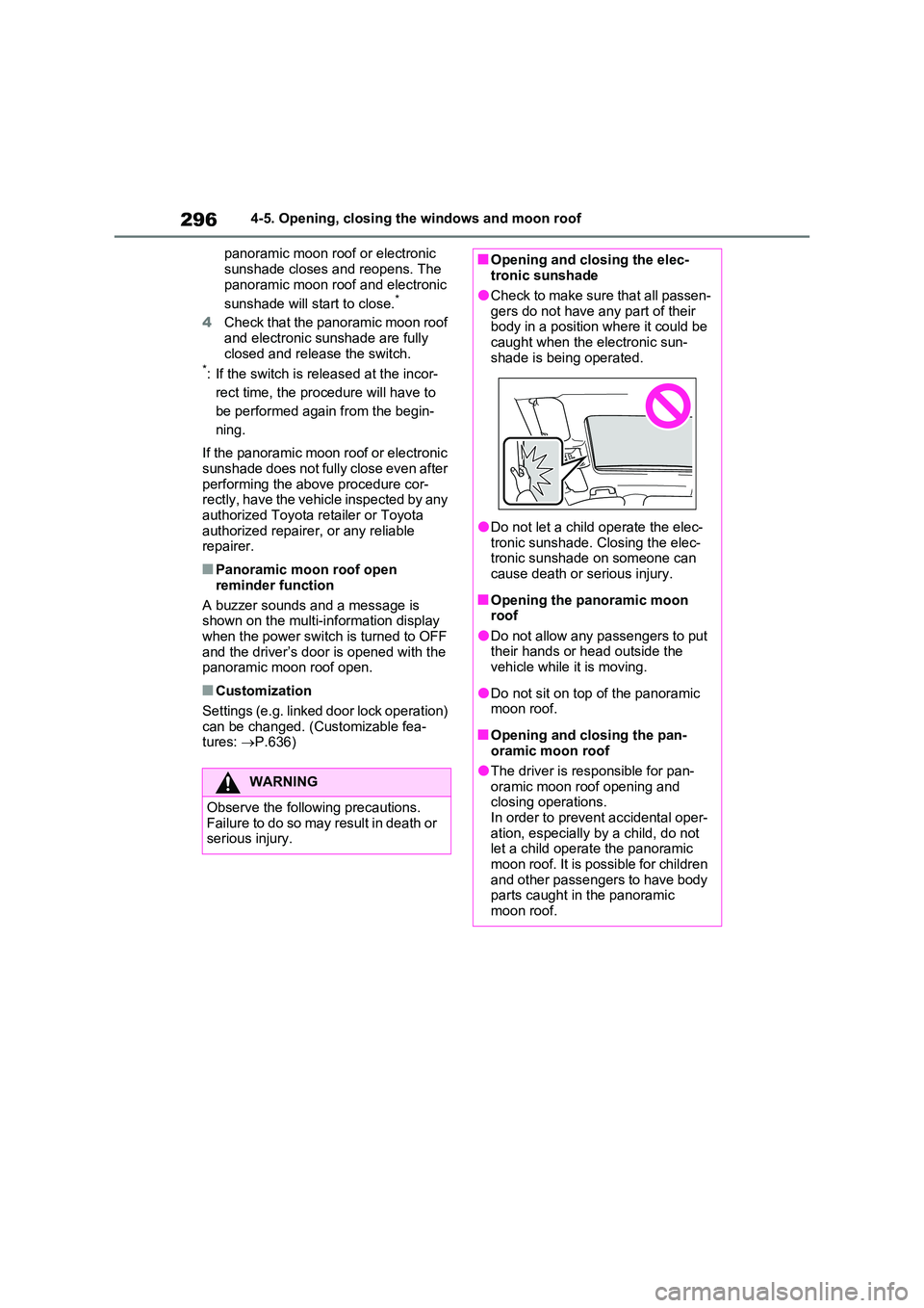 TOYOTA VERSO S 2011 Owners Manual 2964-5. Opening, closing the windows and moon roof
panoramic moon roof or electronic
sunshade closes and reopens. The panoramic moon roof and electronic
sunshade will start to close.*
4 Check th TOYOTA VERSO S 2011 Owners Manual 2964-5. Opening, closing the windows and moon roof
panoramic moon roof or electronic
sunshade closes and reopens. The panoramic moon roof and electronic
sunshade will start to close.*
4 Check th
