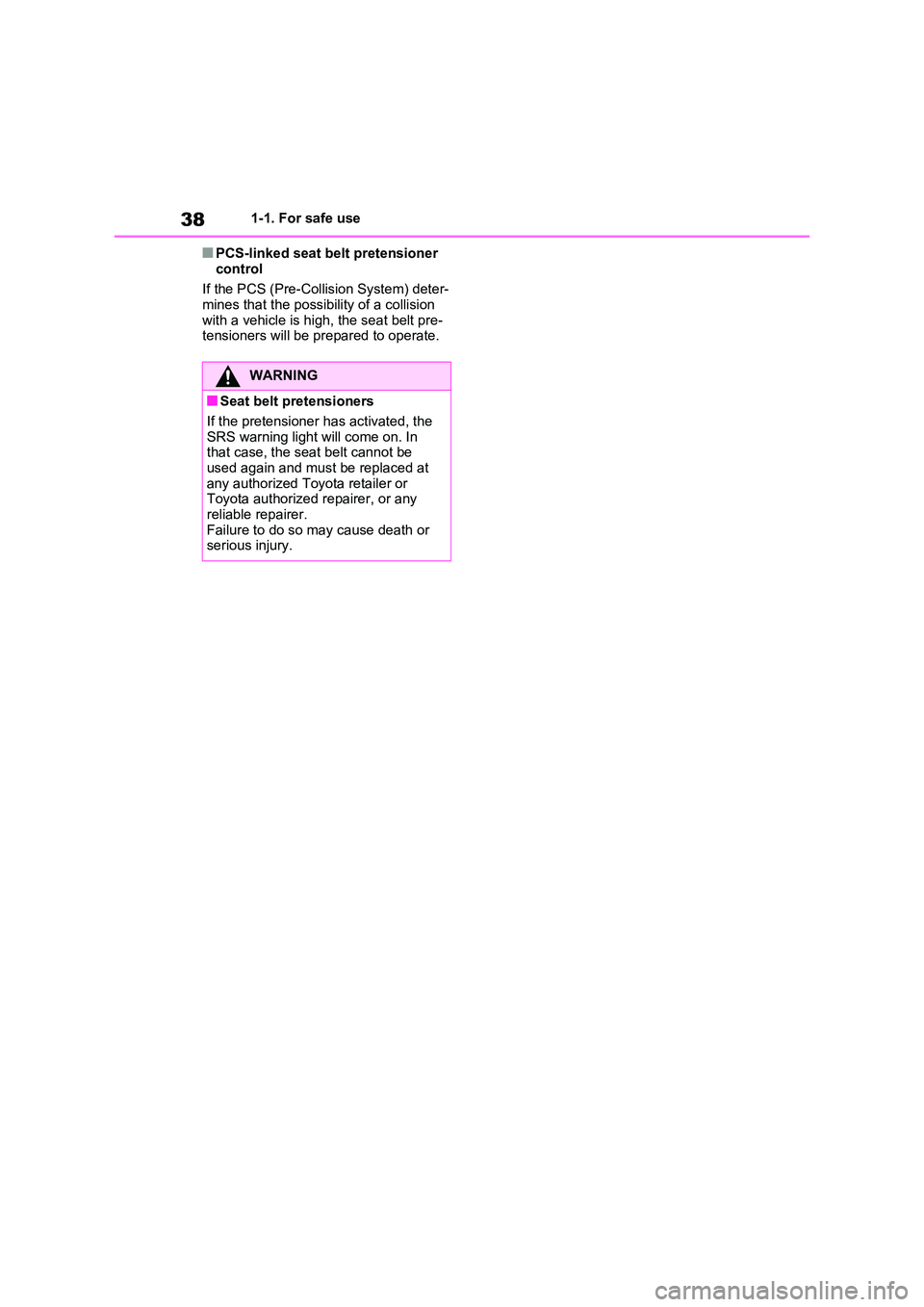 TOYOTA VERSO S 2011 Owners Guide 381-1. For safe use
■PCS-linked seat belt pretensioner
control
If the PCS (Pre-Collision System) deter- mines that the possibility of a collision
with a vehicle is high, the seat belt pre- tens TOYOTA VERSO S 2011 Owners Guide 381-1. For safe use
■PCS-linked seat belt pretensioner
control
If the PCS (Pre-Collision System) deter- mines that the possibility of a collision
with a vehicle is high, the seat belt pre- tens