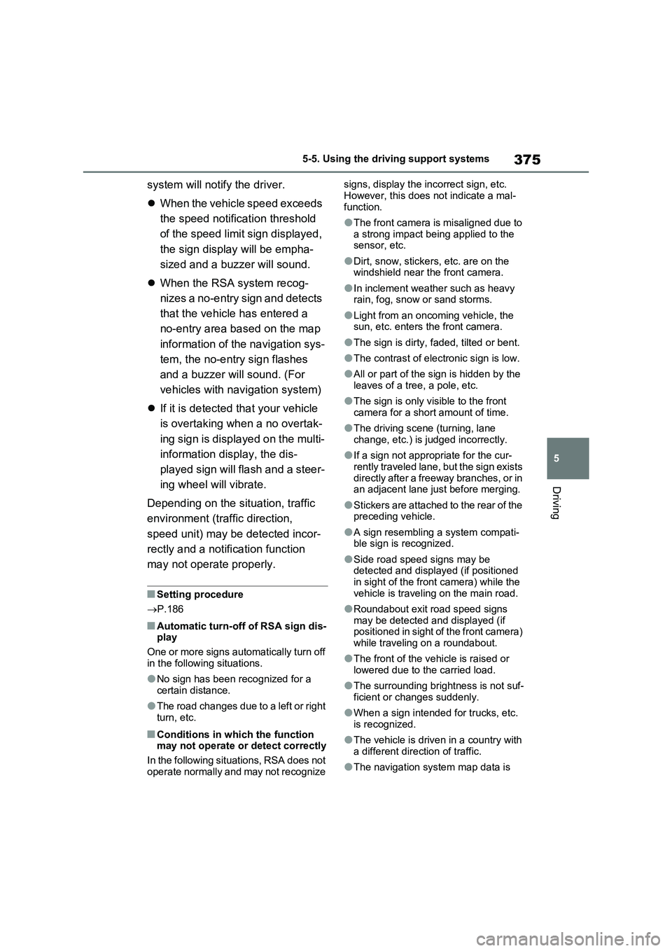 TOYOTA VERSO S 2011 Owners Manual 375
5 5-5. Using the driving support systems
Driving
system will notify the driver.
When the vehicle speed exceeds
the speed notification threshold
of the speed limit sign displayed,
the sign di TOYOTA VERSO S 2011 Owners Manual 375
5 5-5. Using the driving support systems
Driving
system will notify the driver.
When the vehicle speed exceeds
the speed notification threshold
of the speed limit sign displayed,
the sign di