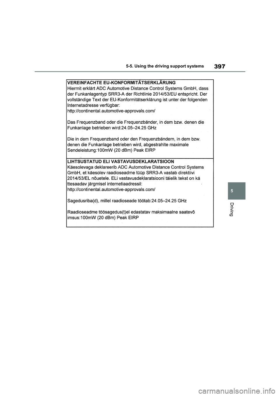 TOYOTA VERSO S 2011  Owners Manual 397
5 5-5. Using the driving support systems
Driving 