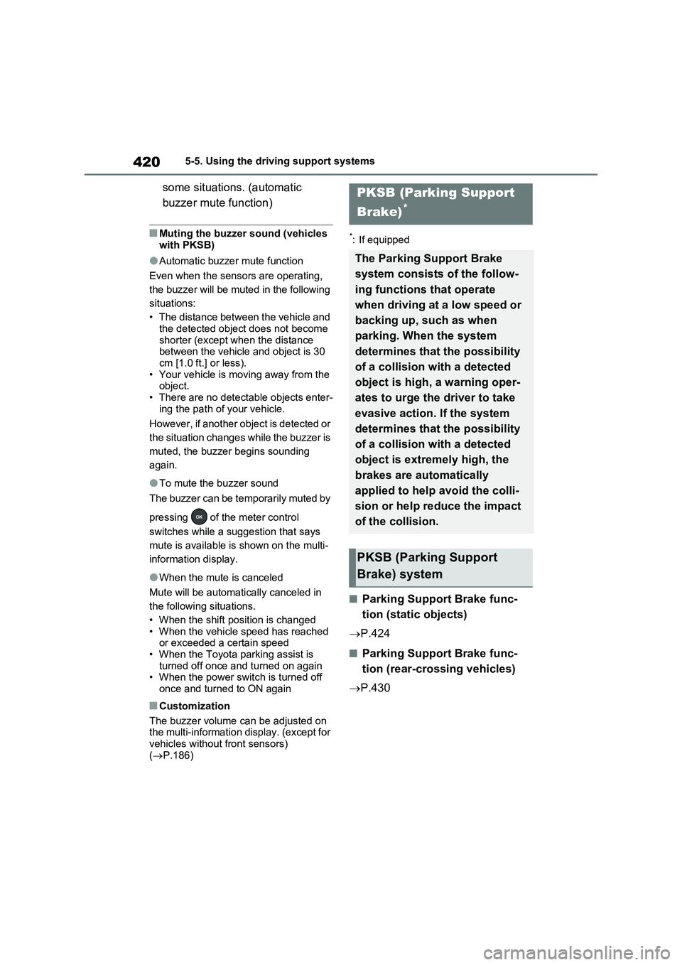 TOYOTA VERSO S 2011 Owners Manual 4205-5. Using the driving support systems
some situations. (automatic
buzzer mute function)
■Muting the buzzer sound (vehicles
with PKSB)
●Automatic buzzer mute function
Even when the sensors ar TOYOTA VERSO S 2011 Owners Manual 4205-5. Using the driving support systems
some situations. (automatic
buzzer mute function)
■Muting the buzzer sound (vehicles
with PKSB)
●Automatic buzzer mute function
Even when the sensors ar