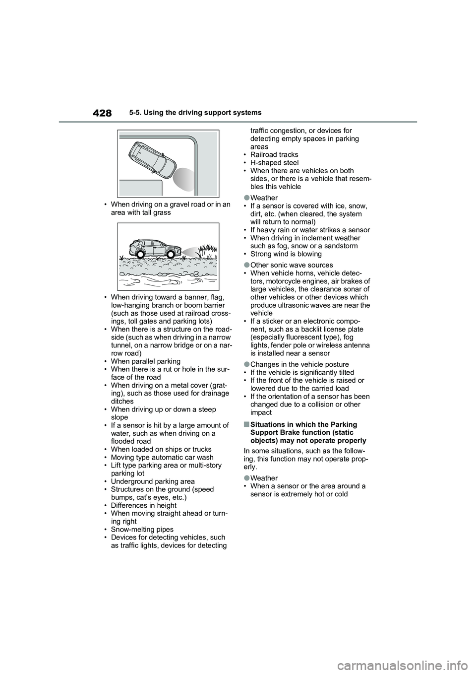 TOYOTA VERSO S 2011 Owners Manual 4285-5. Using the driving support systems
• When driving on a gravel road or in an
area with tall grass
• When driving toward a banner, flag,
low-hanging branch or boom barrier
(such as those u TOYOTA VERSO S 2011 Owners Manual 4285-5. Using the driving support systems
• When driving on a gravel road or in an
area with tall grass
• When driving toward a banner, flag,
low-hanging branch or boom barrier
(such as those u