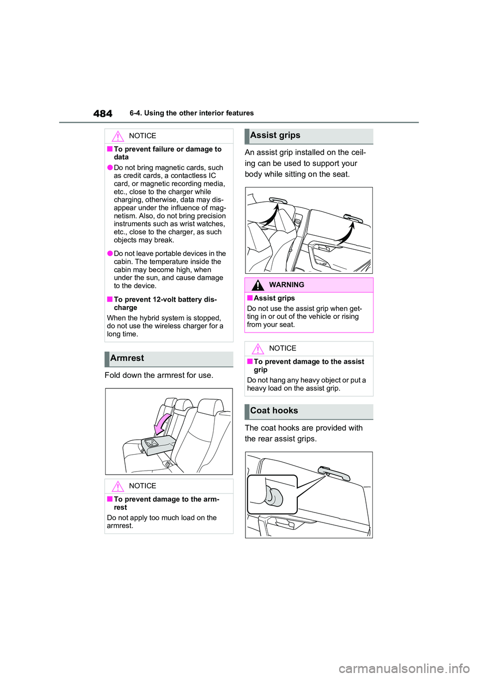 TOYOTA VERSO S 2011 Owners Manual 4846-4. Using the other interior features
Fold down the armrest for use.
An assist grip installed on the ceil-
ing can be used to support your
body while sitting on the seat.
The coat hooks are p TOYOTA VERSO S 2011 Owners Manual 4846-4. Using the other interior features
Fold down the armrest for use.
An assist grip installed on the ceil-
ing can be used to support your
body while sitting on the seat.
The coat hooks are p