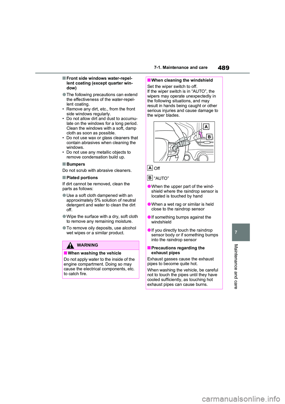 TOYOTA VERSO S 2011 Owners Manual 489
7
7-1. Maintenance and care
Maintenance and care
■Front side windows water-repel-
lent coating (except quarter win- dow)
●The following precautions can extend the effectiveness of the water- TOYOTA VERSO S 2011 Owners Manual 489
7
7-1. Maintenance and care
Maintenance and care
■Front side windows water-repel-
lent coating (except quarter win- dow)
●The following precautions can extend the effectiveness of the water-