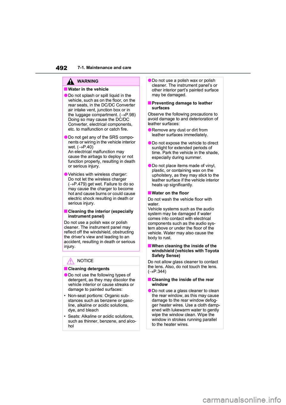 TOYOTA VERSO S 2011 Owners Manual 4927-1. Maintenance and care
WARNING
■Water in the vehicle
●Do not splash or spill liquid in the
vehicle, such as on the floor, on the rear seats, in the DC/DC Converter air intake vent, juncti TOYOTA VERSO S 2011 Owners Manual 4927-1. Maintenance and care
WARNING
■Water in the vehicle
●Do not splash or spill liquid in the
vehicle, such as on the floor, on the rear seats, in the DC/DC Converter air intake vent, juncti