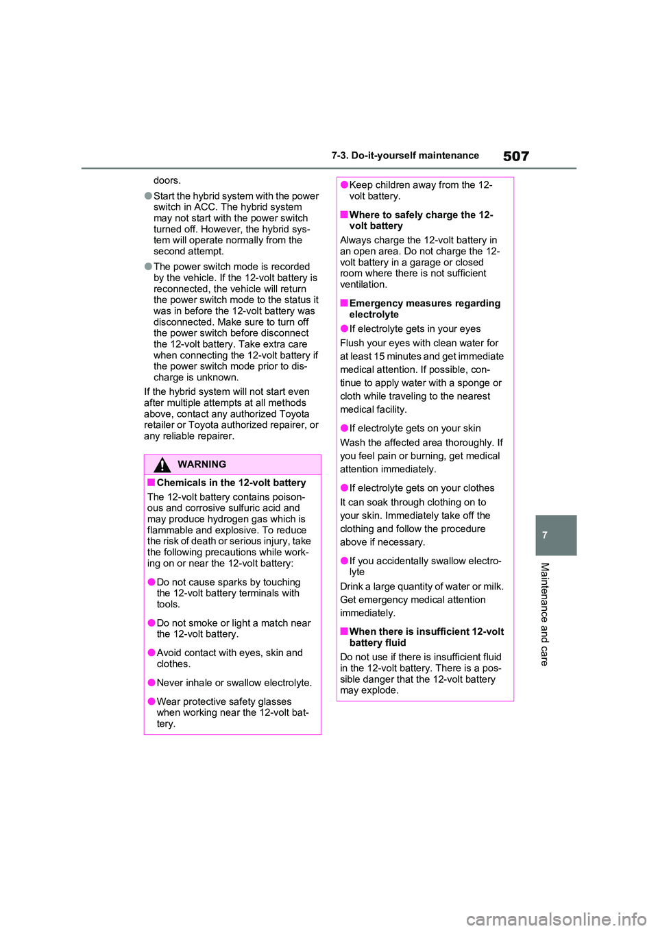TOYOTA VERSO S 2011 Owners Manual 507
7
7-3. Do-it-yourself maintenance
Maintenance and care
doors.
●Start the hybrid system with the power switch in ACC. The hybrid system
may not start with the power switch turned off. Howeve TOYOTA VERSO S 2011 Owners Manual 507
7
7-3. Do-it-yourself maintenance
Maintenance and care
doors.
●Start the hybrid system with the power switch in ACC. The hybrid system
may not start with the power switch turned off. Howeve