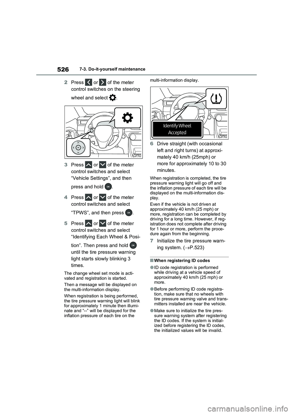 TOYOTA VERSO S 2011 Owners Manual 5267-3. Do-it-yourself maintenance
2Press or of the meter
control switches on the steering
wheel and select .
3Press or of the meter
control switches and select
“Vehicle Settings”, an TOYOTA VERSO S 2011 Owners Manual 5267-3. Do-it-yourself maintenance
2Press or of the meter
control switches on the steering
wheel and select .
3Press or of the meter
control switches and select
“Vehicle Settings”, an