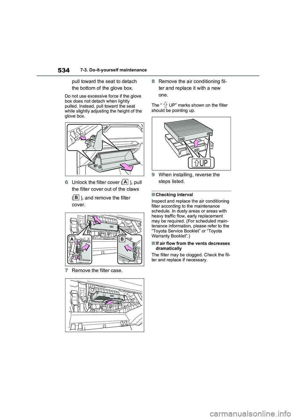 TOYOTA VERSO S 2011 Owners Manual 5347-3. Do-it-yourself maintenance
pull toward the seat to detach
the bottom of the glove box.
Do not use excessive force if the glove
box does not detach when lightly pulled. Instead, pull towar TOYOTA VERSO S 2011 Owners Manual 5347-3. Do-it-yourself maintenance
pull toward the seat to detach
the bottom of the glove box.
Do not use excessive force if the glove
box does not detach when lightly pulled. Instead, pull towar