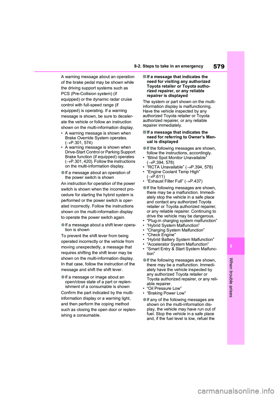 TOYOTA VERSO S 2011 Owners Manual 579
8
8-2. Steps to take in an emergency
When trouble arises
A warning message about an operation
of the brake pedal may be shown while
the driving support systems such as
PCS (Pre-Collision syst TOYOTA VERSO S 2011 Owners Manual 579
8
8-2. Steps to take in an emergency
When trouble arises
A warning message about an operation
of the brake pedal may be shown while
the driving support systems such as
PCS (Pre-Collision syst