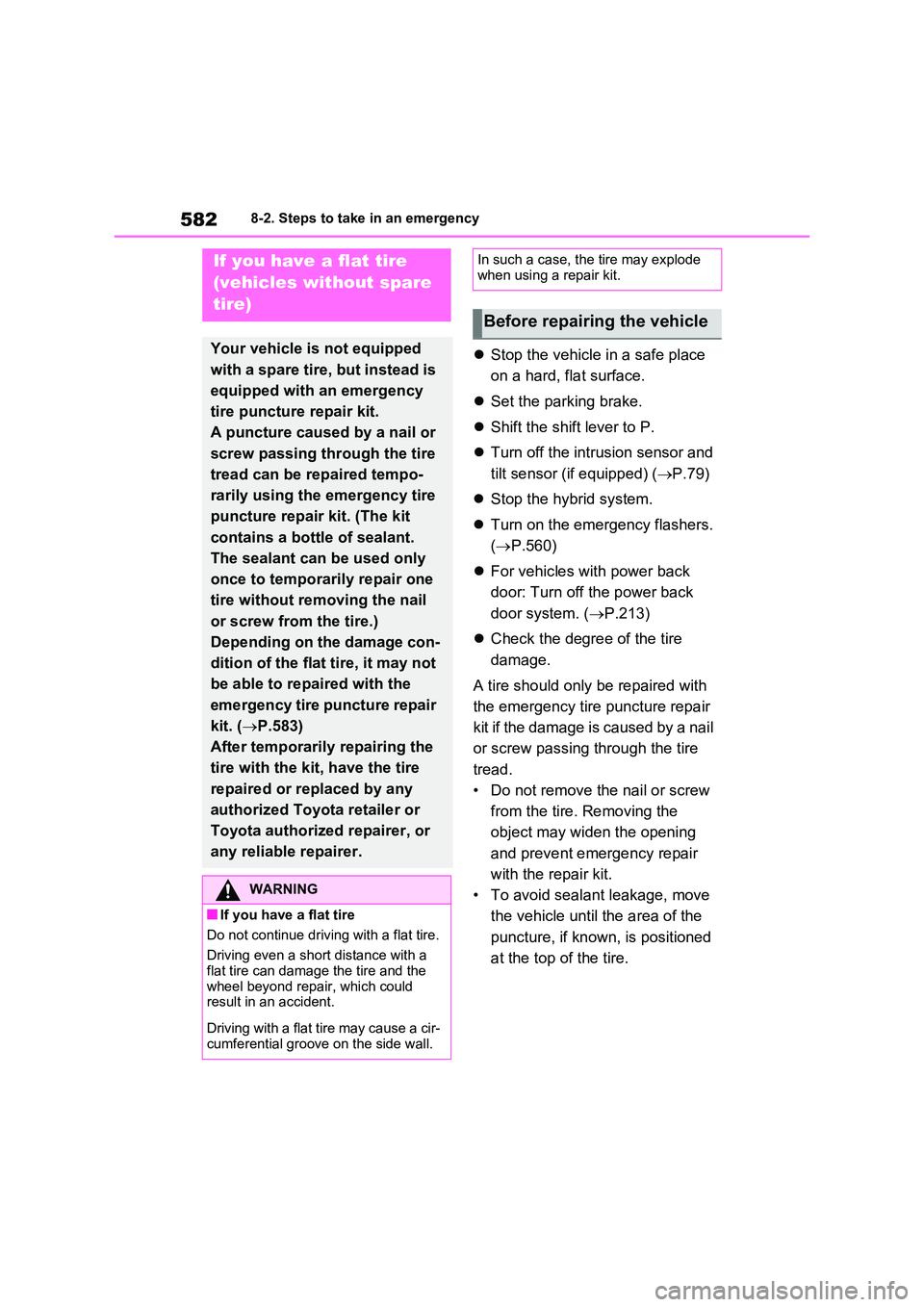 TOYOTA VERSO S 2011 Owners Manual 5828-2. Steps to take in an emergency
Stop the vehicle in a safe place
on a hard, flat surface.
Set the parking brake.
Shift the shift lever to P.
Turn off the intrusion sensor and TOYOTA VERSO S 2011 Owners Manual 5828-2. Steps to take in an emergency
Stop the vehicle in a safe place
on a hard, flat surface.
Set the parking brake.
Shift the shift lever to P.
Turn off the intrusion sensor and