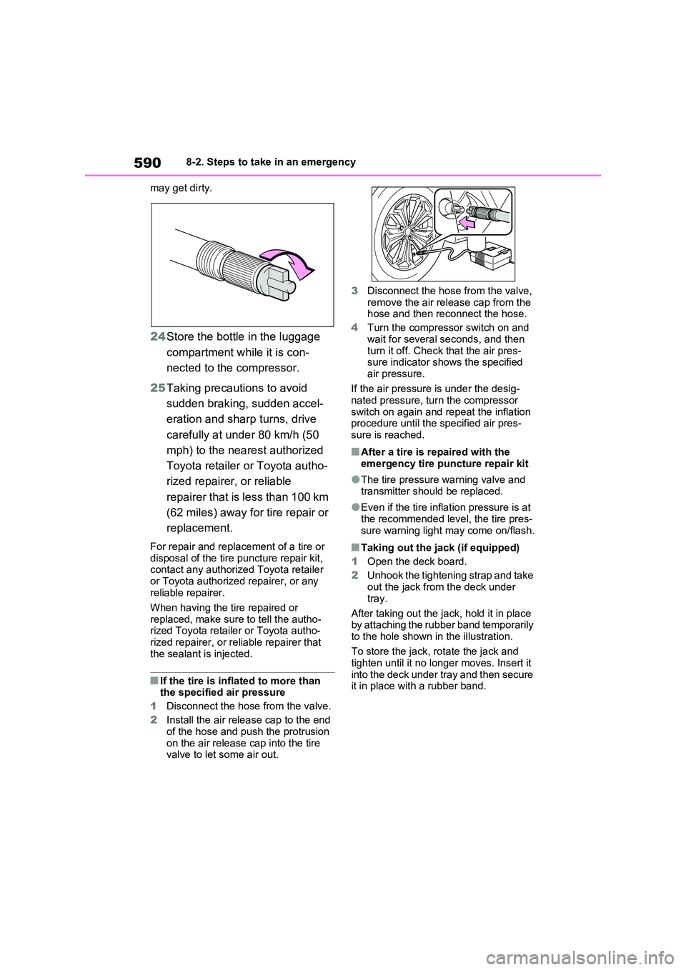 TOYOTA VERSO S 2011 Owners Manual 5908-2. Steps to take in an emergency
may get dirty.
24 Store the bottle in the luggage
compartment while it is con-
nected to the compressor.
25 Taking precautions to avoid
sudden braking, sud TOYOTA VERSO S 2011 Owners Manual 5908-2. Steps to take in an emergency
may get dirty.
24 Store the bottle in the luggage
compartment while it is con-
nected to the compressor.
25 Taking precautions to avoid
sudden braking, sud