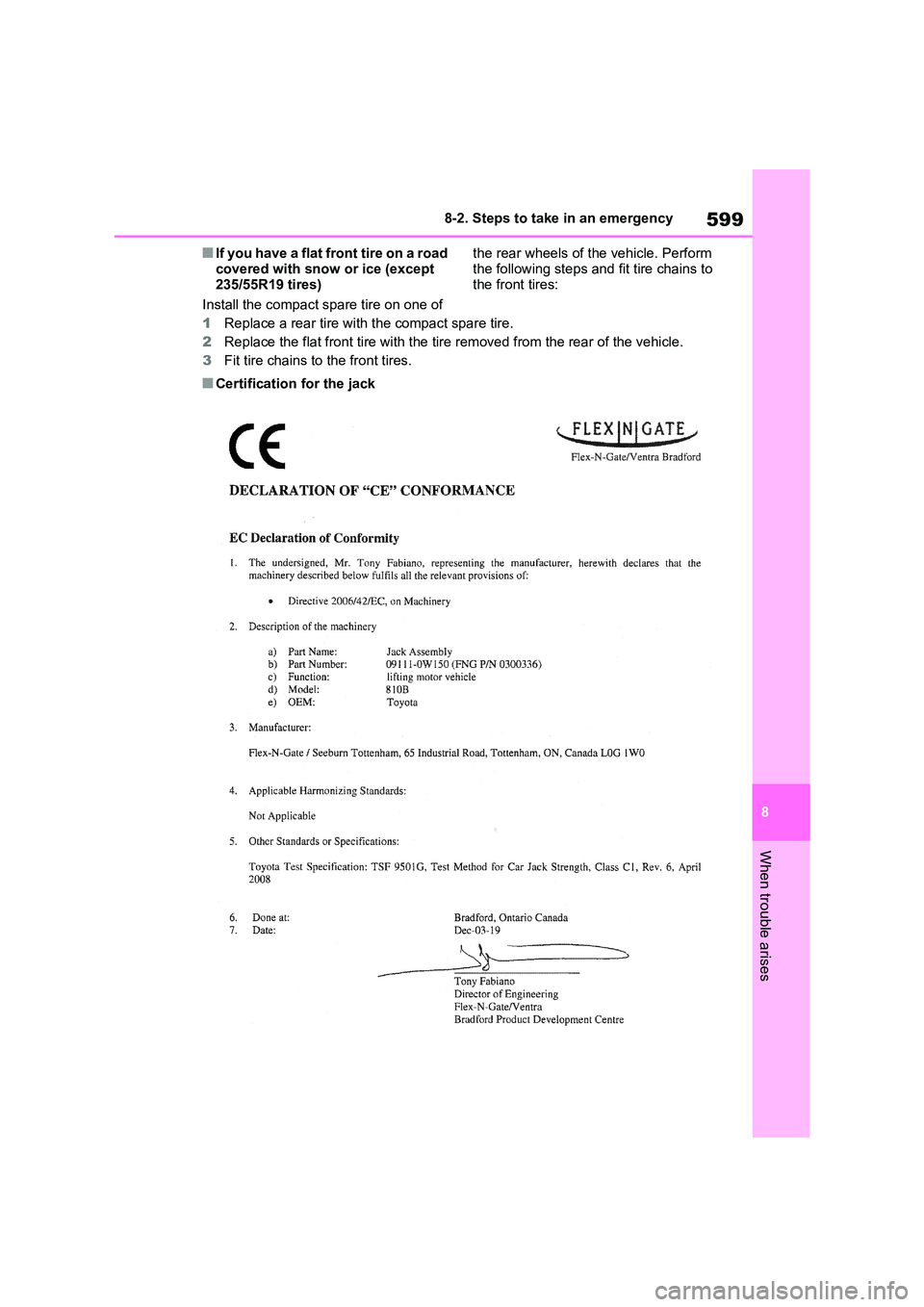TOYOTA VERSO S 2011 Owners Manual 599
8
8-2. Steps to take in an emergency
When trouble arises
■If you have a flat front tire on a road
covered with snow or ice (except 235/55R19 tires)
Install the compact spare tire on one of TOYOTA VERSO S 2011 Owners Manual 599
8
8-2. Steps to take in an emergency
When trouble arises
■If you have a flat front tire on a road
covered with snow or ice (except 235/55R19 tires)
Install the compact spare tire on one of