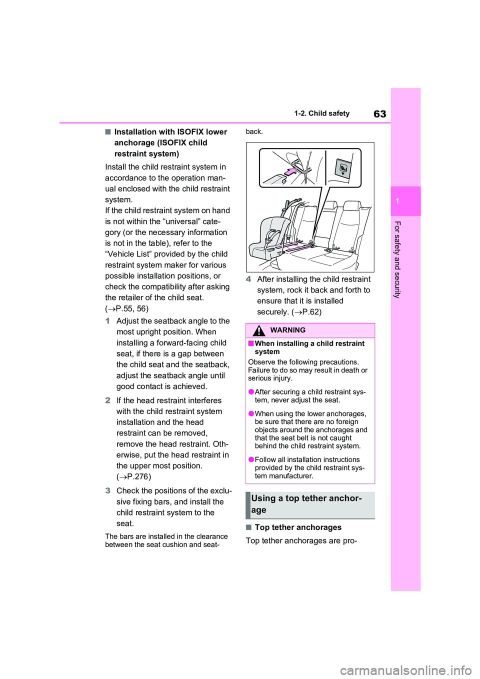 TOYOTA VERSO S 2011 Repair Manual 63
1
1-2. Child safety
For safety and security
■Installation with ISOFIX lower
anchorage (ISOFIX child
restraint system)
Install the child restraint system in
accordance to the operation man TOYOTA VERSO S 2011 Repair Manual 63
1
1-2. Child safety
For safety and security
■Installation with ISOFIX lower
anchorage (ISOFIX child
restraint system)
Install the child restraint system in
accordance to the operation man