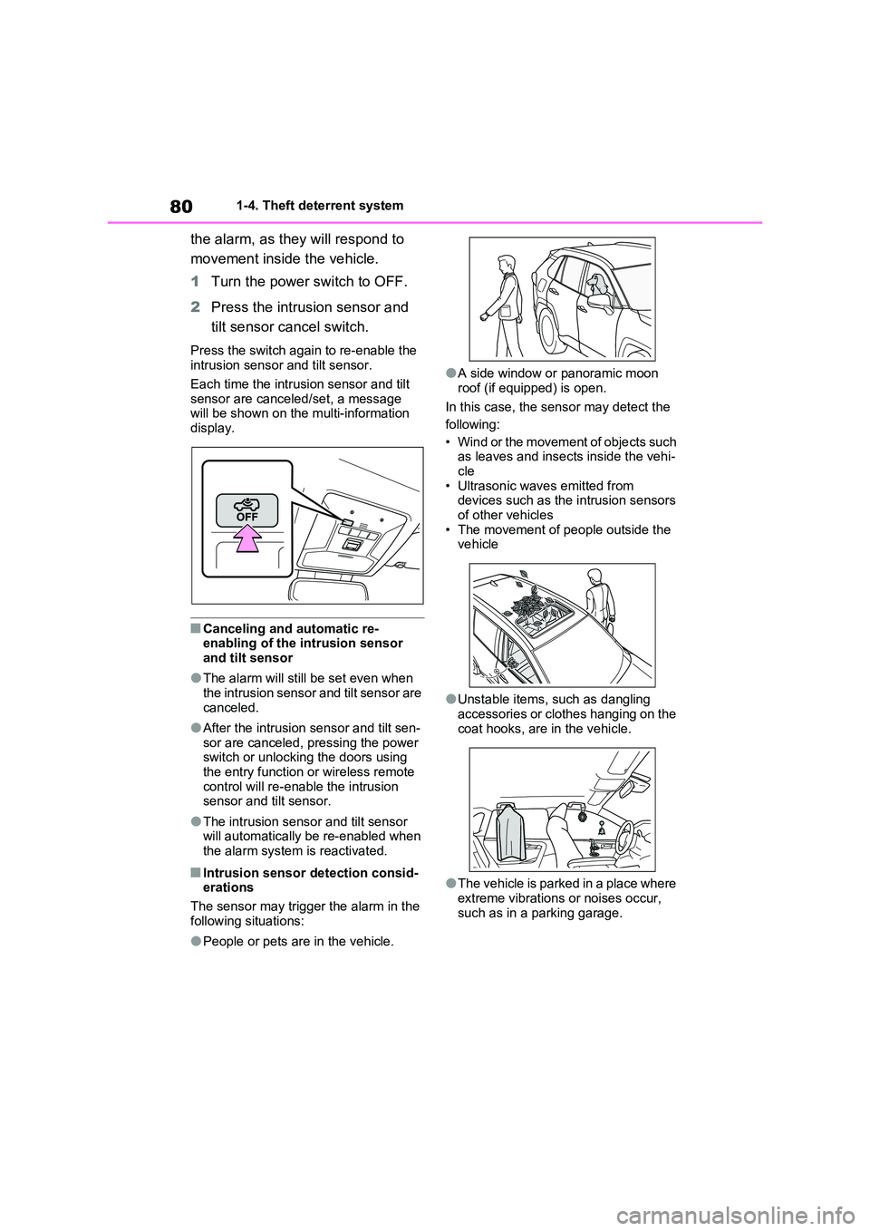 TOYOTA VERSO S 2011 Manual PDF 801-4. Theft deterrent system
the alarm, as they will respond to
movement inside the vehicle.
1 Turn the power switch to OFF.
2 Press the intrusion sensor and
tilt sensor cancel switch.
Press th TOYOTA VERSO S 2011 Manual PDF 801-4. Theft deterrent system
the alarm, as they will respond to
movement inside the vehicle.
1 Turn the power switch to OFF.
2 Press the intrusion sensor and
tilt sensor cancel switch.
Press th