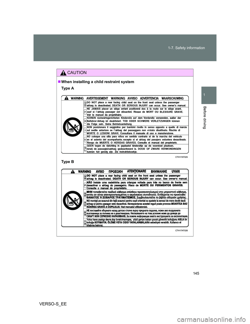 TOYOTA VERSO S 2012 Owners Manual 145 1-7. Safety information
1
Before driving
VERSO-S_EE
CAUTION
When installing a child restraint system
Ty p e A
Ty p e B TOYOTA VERSO S 2012 Owners Manual 145 1-7. Safety information
1
Before driving
VERSO-S_EE
CAUTION
When installing a child restraint system
Ty p e A
Ty p e B