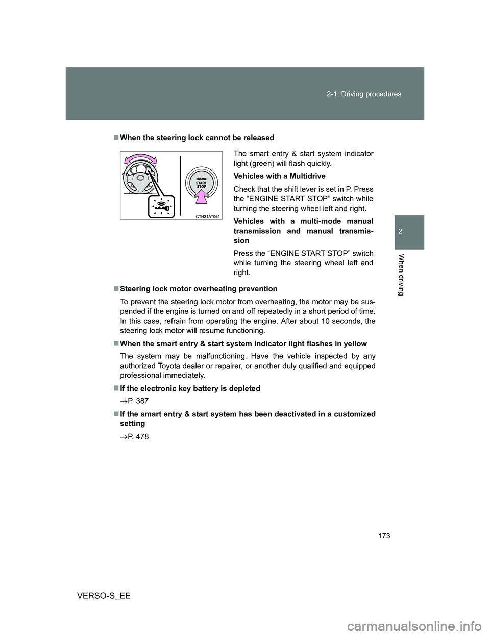 TOYOTA VERSO S 2012 Owners Manual 173 2-1. Driving procedures
2
When driving
VERSO-S_EE
When the steering lock cannot be released
Steering lock motor overheating prevention
To prevent the steering lock motor from overheating, th TOYOTA VERSO S 2012 Owners Manual 173 2-1. Driving procedures
2
When driving
VERSO-S_EE
When the steering lock cannot be released
Steering lock motor overheating prevention
To prevent the steering lock motor from overheating, th