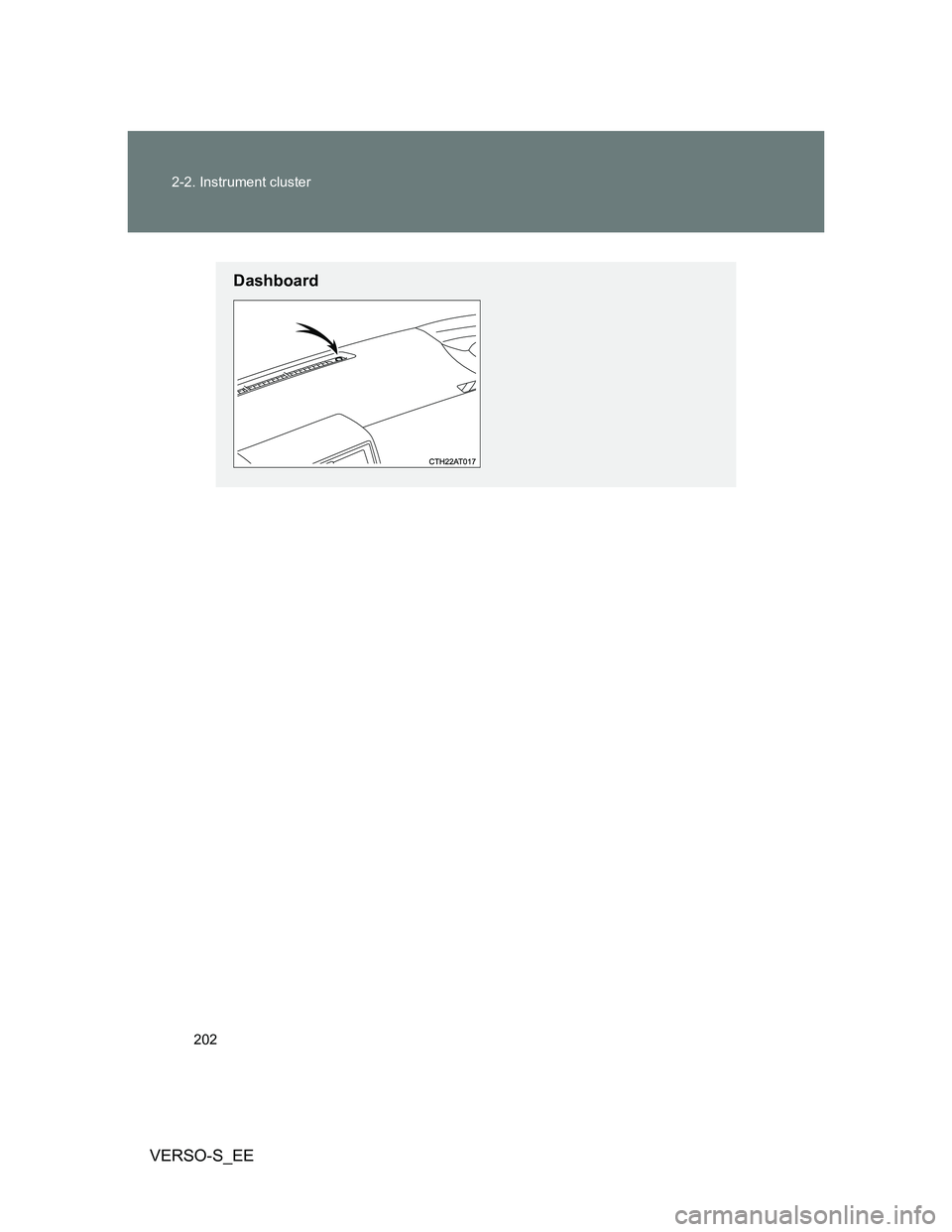 TOYOTA VERSO S 2012  Owners Manual 202 2-2. Instrument cluster
VERSO-S_EE
Dashboard 