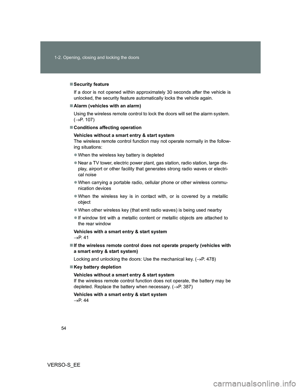 TOYOTA VERSO S 2012 Workshop Manual 54 1-2. Opening, closing and locking the doors
VERSO-S_EE
Security feature
If a door is not opened within approximately 30 seconds after the vehicle is
unlocked, the security feature automatically 