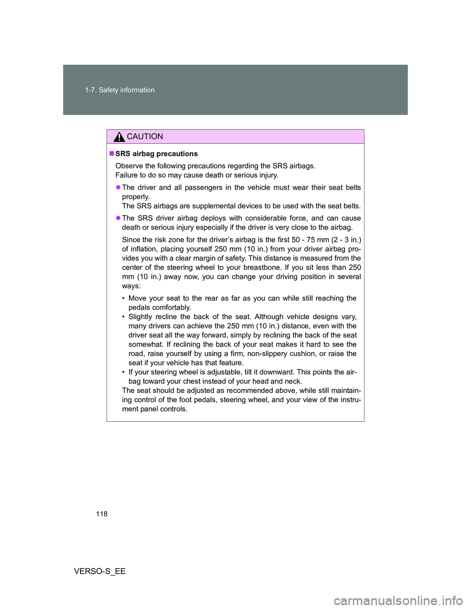 TOYOTA VERSO S 2013 Owners Manual 118 1-7. Safety information
VERSO-S_EE
CAUTION
SRS airbag precautions
Observe the following precautions regarding the SRS airbags.
Failure to do so may cause death or serious injury.
The driver TOYOTA VERSO S 2013 Owners Manual 118 1-7. Safety information
VERSO-S_EE
CAUTION
SRS airbag precautions
Observe the following precautions regarding the SRS airbags.
Failure to do so may cause death or serious injury.
The driver