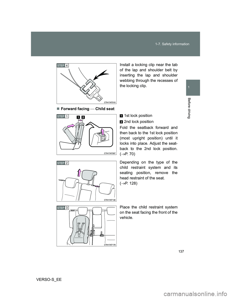 TOYOTA VERSO S 2013 Owners Manual 137 1-7. Safety information
1
Before driving
VERSO-S_EEInstall a locking clip near the tab
of the lap and shoulder belt by
inserting the lap and shoulder
webbing through the recesses of
the locking cl TOYOTA VERSO S 2013 Owners Manual 137 1-7. Safety information
1
Before driving
VERSO-S_EEInstall a locking clip near the tab
of the lap and shoulder belt by
inserting the lap and shoulder
webbing through the recesses of
the locking cl
