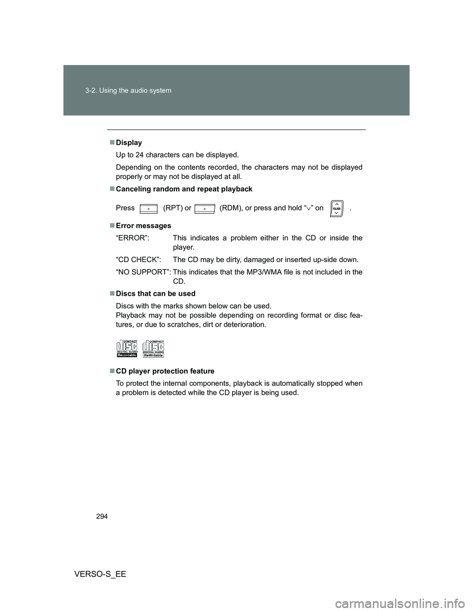 TOYOTA VERSO S 2013 Owners Manual 294 3-2. Using the audio system
VERSO-S_EE
Display
Up to 24 characters can be displayed.
Depending on the contents recorded, the characters may not be displayed
properly or may not be displayed at TOYOTA VERSO S 2013 Owners Manual 294 3-2. Using the audio system
VERSO-S_EE
Display
Up to 24 characters can be displayed.
Depending on the contents recorded, the characters may not be displayed
properly or may not be displayed at