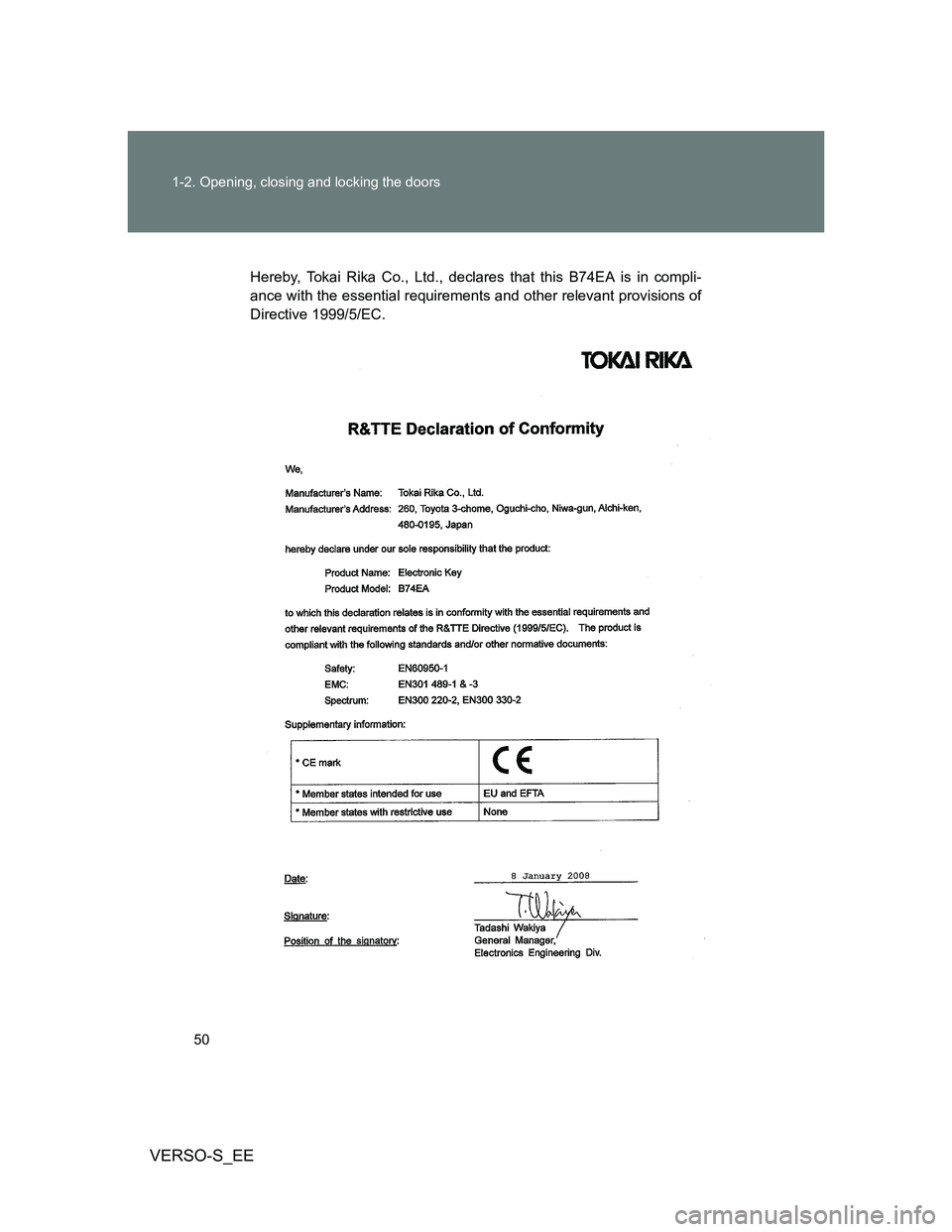 TOYOTA VERSO S 2013 Service Manual 50 1-2. Opening, closing and locking the doors
VERSO-S_EE
Hereby, Tokai Rika Co., Ltd., declares that this B74EA is in compli-
ance with the essential requirements and other relevant provisions of
Dir TOYOTA VERSO S 2013 Service Manual 50 1-2. Opening, closing and locking the doors
VERSO-S_EE
Hereby, Tokai Rika Co., Ltd., declares that this B74EA is in compli-
ance with the essential requirements and other relevant provisions of
Dir