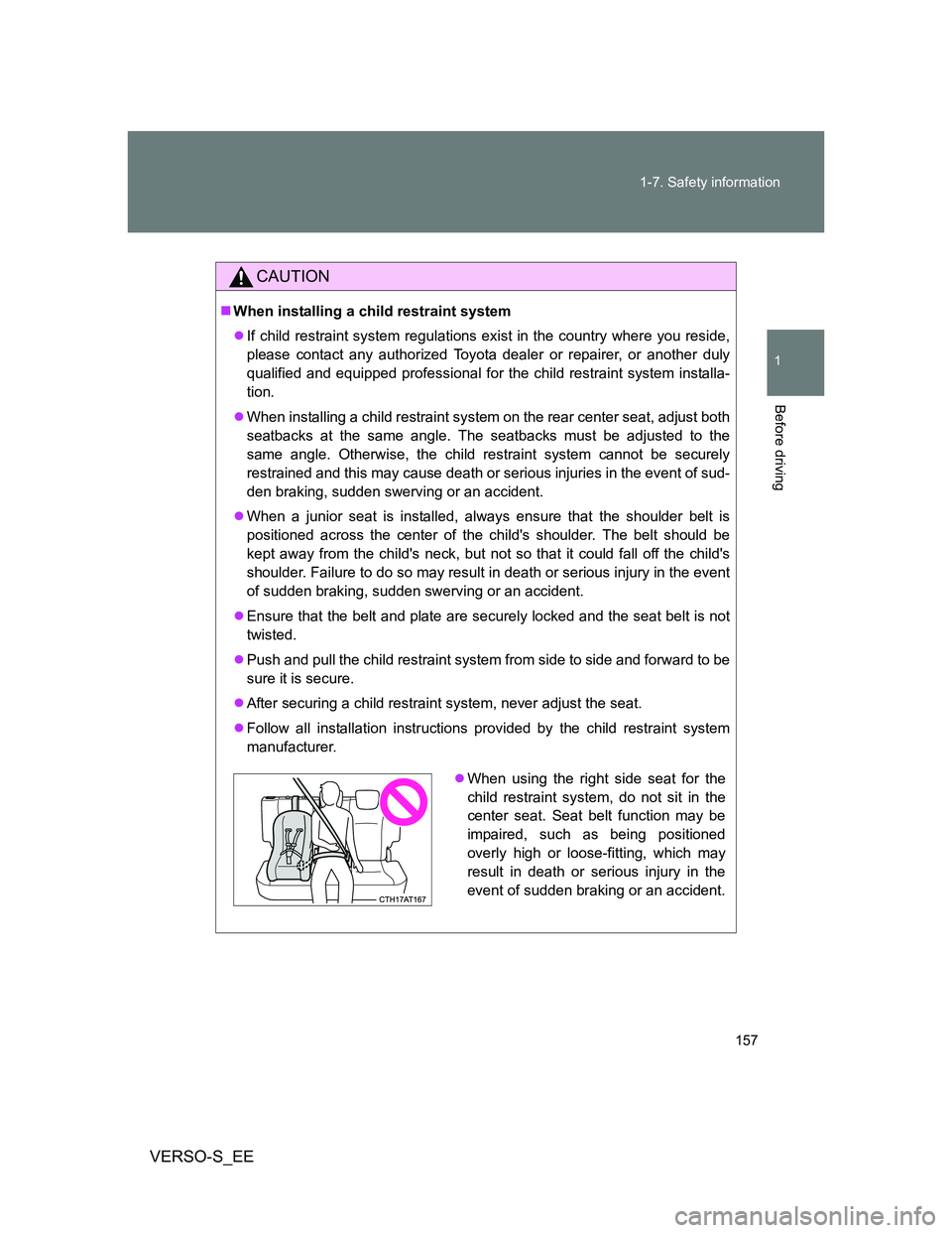 TOYOTA VERSO S 2014 Owners Manual 157 1-7. Safety information
1
Before driving
VERSO-S_EE
CAUTION
When installing a child restraint system
If child restraint system regulations exist in the country where you reside,
please conta TOYOTA VERSO S 2014 Owners Manual 157 1-7. Safety information
1
Before driving
VERSO-S_EE
CAUTION
When installing a child restraint system
If child restraint system regulations exist in the country where you reside,
please conta