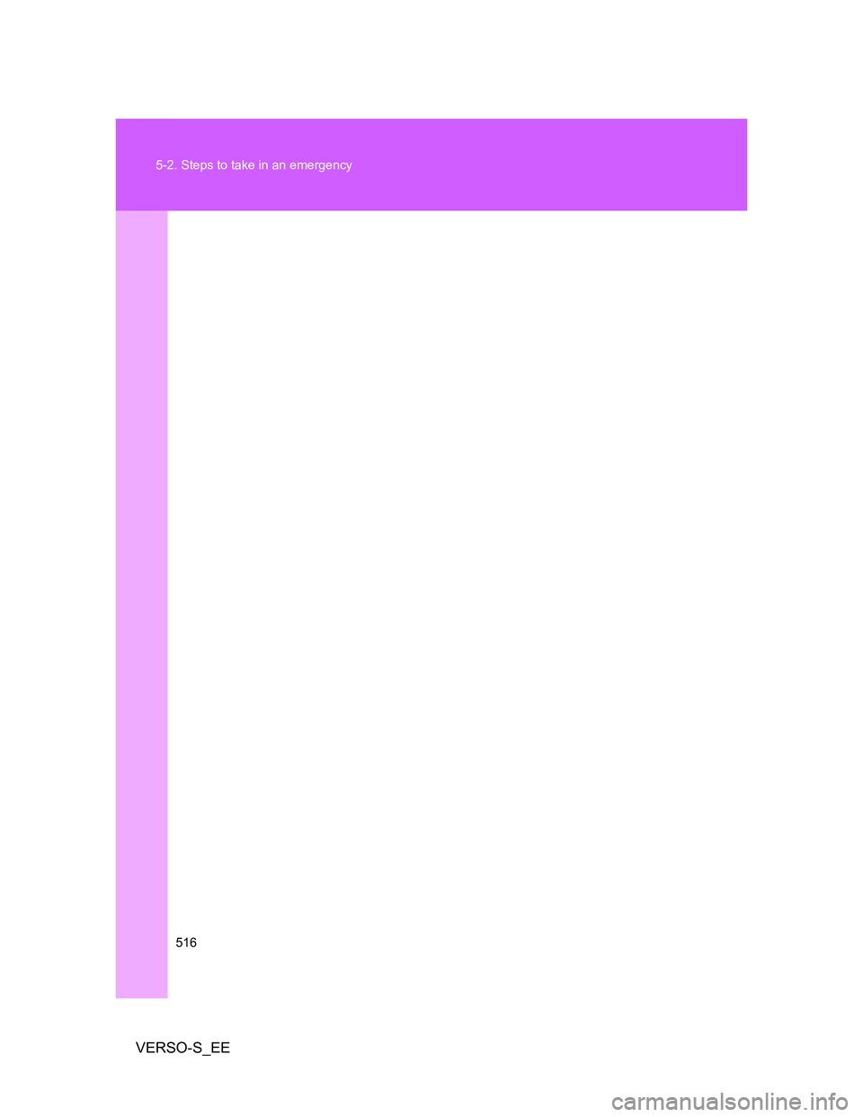 TOYOTA VERSO S 2014  Owners Manual 516 5-2. Steps to take in an emergency
VERSO-S_EE 
