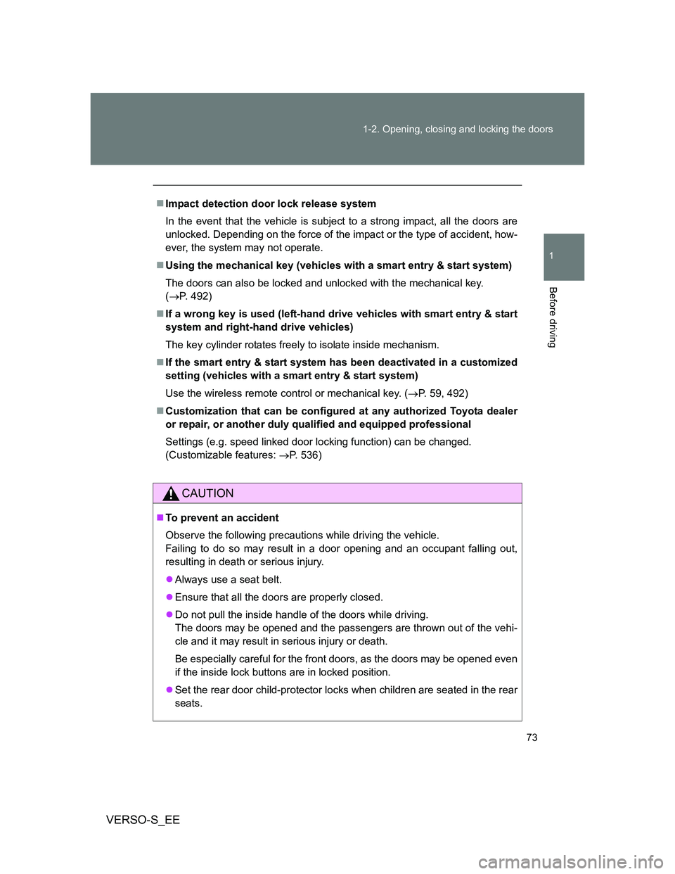 TOYOTA VERSO S 2014 Manual PDF 73 1-2. Opening, closing and locking the doors
1
Before driving
VERSO-S_EE
Impact detection door lock release system
In the event that the vehicle is subject to a strong impact, all the doors are
u TOYOTA VERSO S 2014 Manual PDF 73 1-2. Opening, closing and locking the doors
1
Before driving
VERSO-S_EE
Impact detection door lock release system
In the event that the vehicle is subject to a strong impact, all the doors are
u