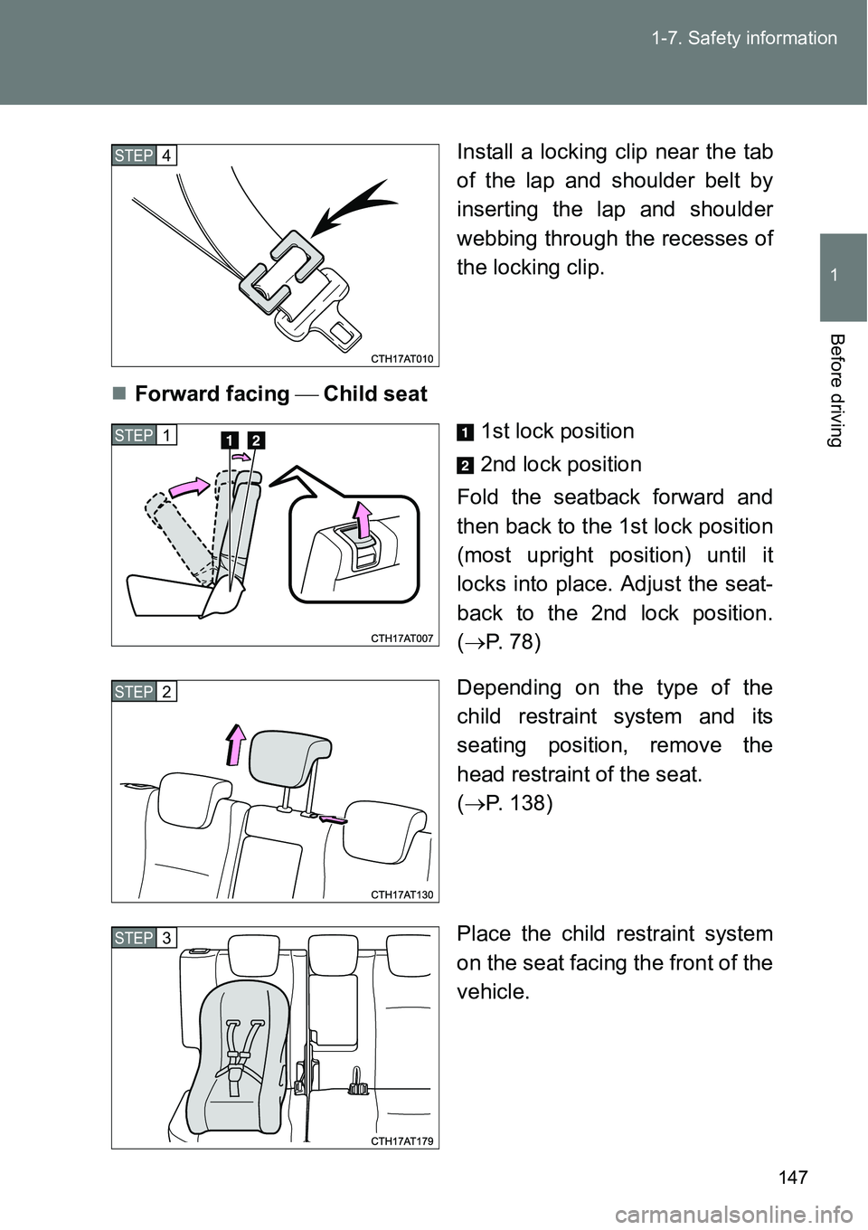 TOYOTA VERSO S 2015 Owners Manual 147 1-7. Safety information
1
Before driving
Install a locking clip near the tab
of the lap and shoulder belt by
inserting the lap and shoulder
webbing through the recesses of
the locking clip.
For TOYOTA VERSO S 2015 Owners Manual 147 1-7. Safety information
1
Before driving
Install a locking clip near the tab
of the lap and shoulder belt by
inserting the lap and shoulder
webbing through the recesses of
the locking clip.
For