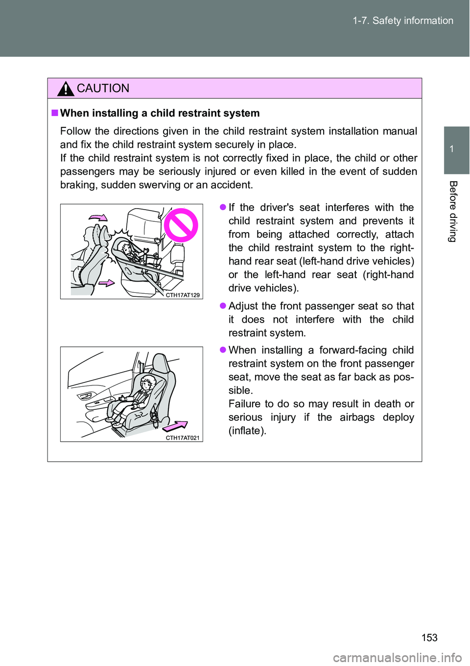 TOYOTA VERSO S 2015 Owners Manual 153 1-7. Safety information
1
Before driving
CAUTION
When installing a child restraint system
Follow the directions given in the child restraint system installation manual
and fix the child restrai TOYOTA VERSO S 2015 Owners Manual 153 1-7. Safety information
1
Before driving
CAUTION
When installing a child restraint system
Follow the directions given in the child restraint system installation manual
and fix the child restrai