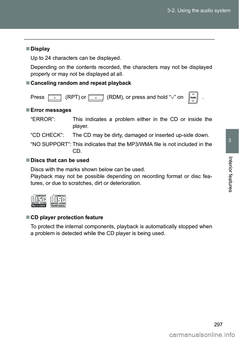 TOYOTA VERSO S 2015  Owners Manual 297 3-2. Using the audio system
3
Interior features
Display
Up to 24 characters can be displayed.
Depending on the contents recorded, the characters may not be displayed
properly or may not be disp