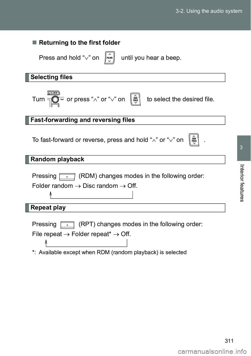 TOYOTA VERSO S 2015  Owners Manual 311 3-2. Using the audio system
3
Interior features
Returning to the first folder
Press and hold “” on   until you hear a beep.
Selecting files
Turn   or press “” or “” on   to TOYOTA VERSO S 2015  Owners Manual 311 3-2. Using the audio system
3
Interior features
Returning to the first folder
Press and hold “” on   until you hear a beep.
Selecting files
Turn   or press “” or “” on   to