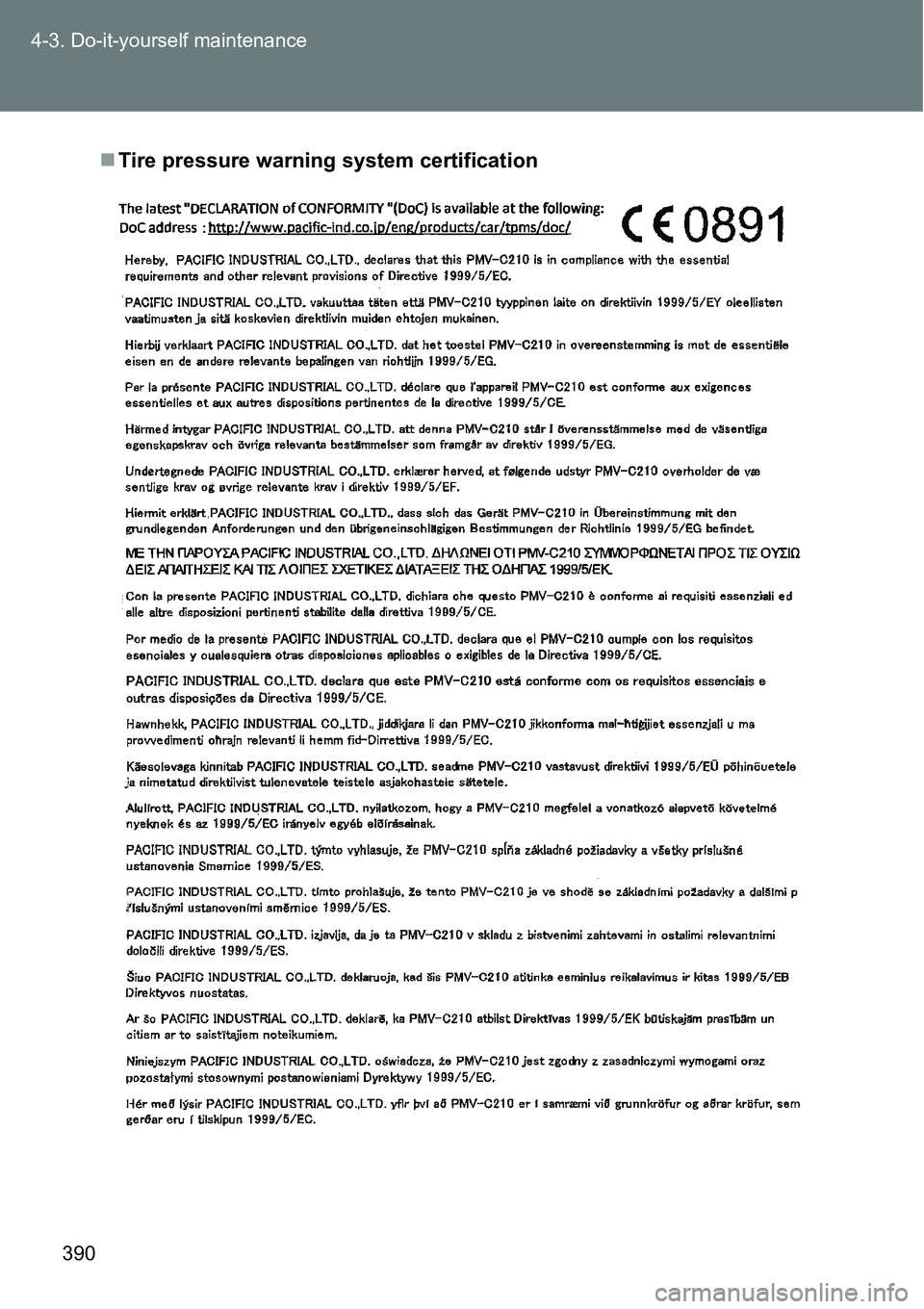 TOYOTA VERSO S 2015 Owners Manual 390 4-3. Do-it-yourself maintenance
Tire pressure warning system certification TOYOTA VERSO S 2015 Owners Manual 390 4-3. Do-it-yourself maintenance
Tire pressure warning system certification