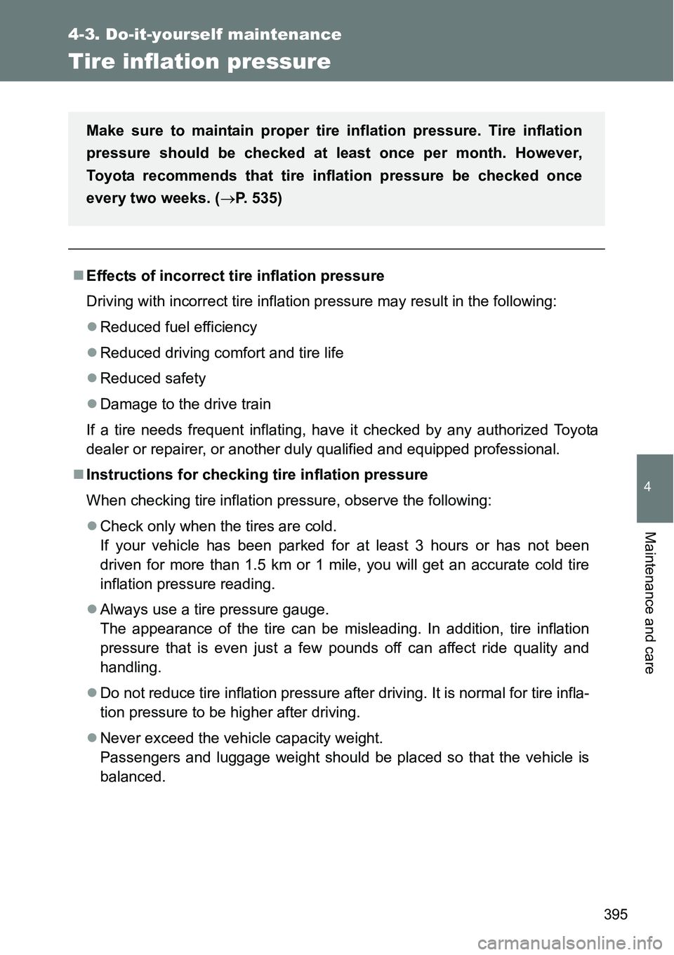TOYOTA VERSO S 2015 Owners Manual 395
4-3. Do-it-yourself maintenance
4
Maintenance and care
Tire inflation pressure
Effects of incorrect tire inflation pressure
Driving with incorrect tire inflation pressure may result in the foll TOYOTA VERSO S 2015 Owners Manual 395
4-3. Do-it-yourself maintenance
4
Maintenance and care
Tire inflation pressure
Effects of incorrect tire inflation pressure
Driving with incorrect tire inflation pressure may result in the foll