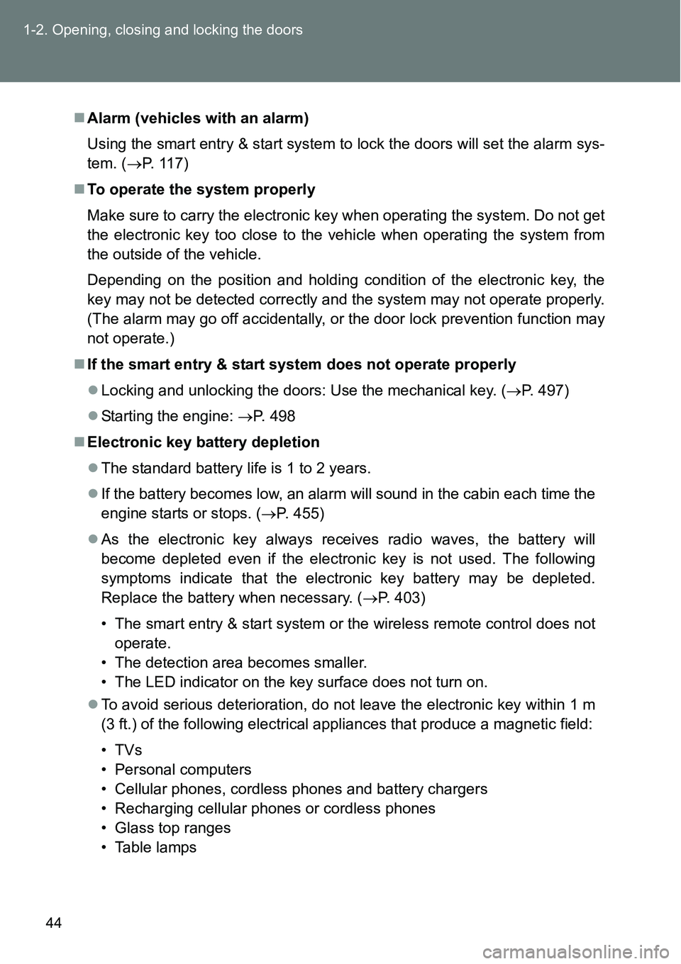 TOYOTA VERSO S 2015  Owners Manual 44 1-2. Opening, closing and locking the doors
Alarm (vehicles with an alarm)
Using the smart entry & start system to lock the doors will set the alarm sys-
tem. (P. 117)
To operate the syste