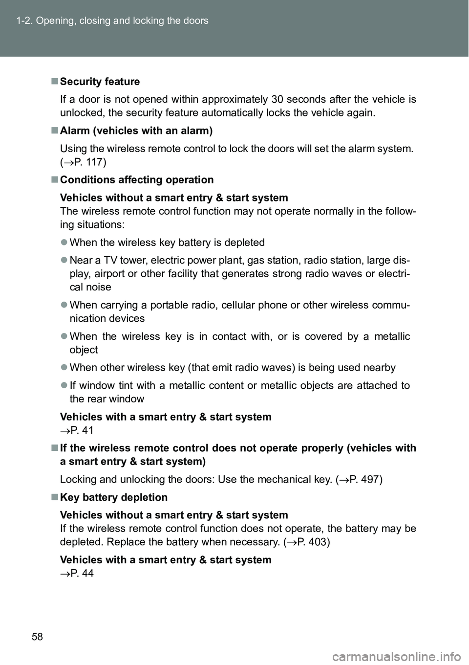 TOYOTA VERSO S 2015 Workshop Manual 58 1-2. Opening, closing and locking the doors
Security feature
If a door is not opened within approximately 30 seconds after the vehicle is
unlocked, the security feature automatically locks the v