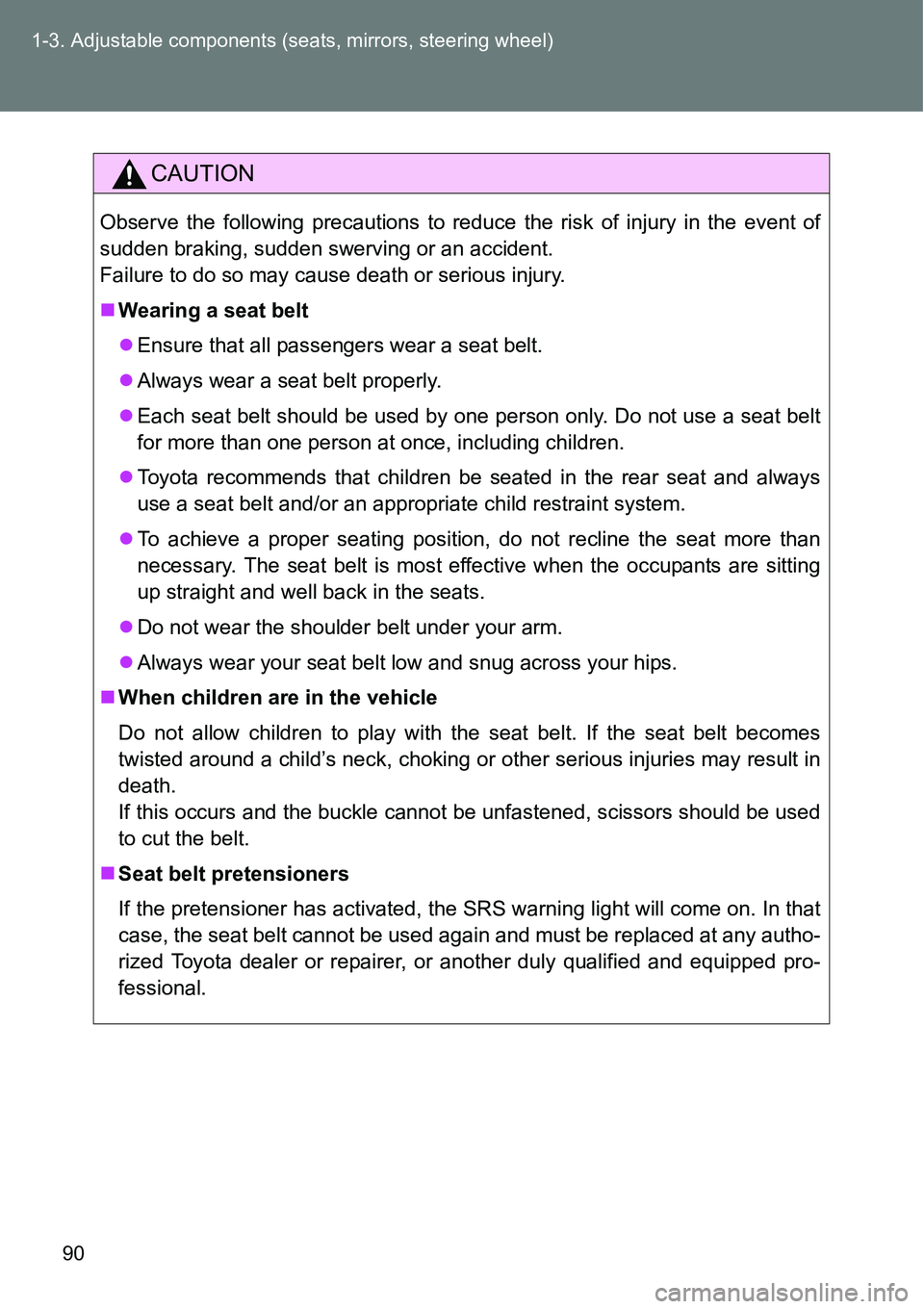 TOYOTA VERSO S 2015 Manual Online 90 1-3. Adjustable components (seats, mirrors, steering wheel)
CAUTION
Observe the following precautions to reduce the risk of injury in the event of
sudden braking, sudden swerving or an accident.
Fa TOYOTA VERSO S 2015 Manual Online 90 1-3. Adjustable components (seats, mirrors, steering wheel)
CAUTION
Observe the following precautions to reduce the risk of injury in the event of
sudden braking, sudden swerving or an accident.
Fa