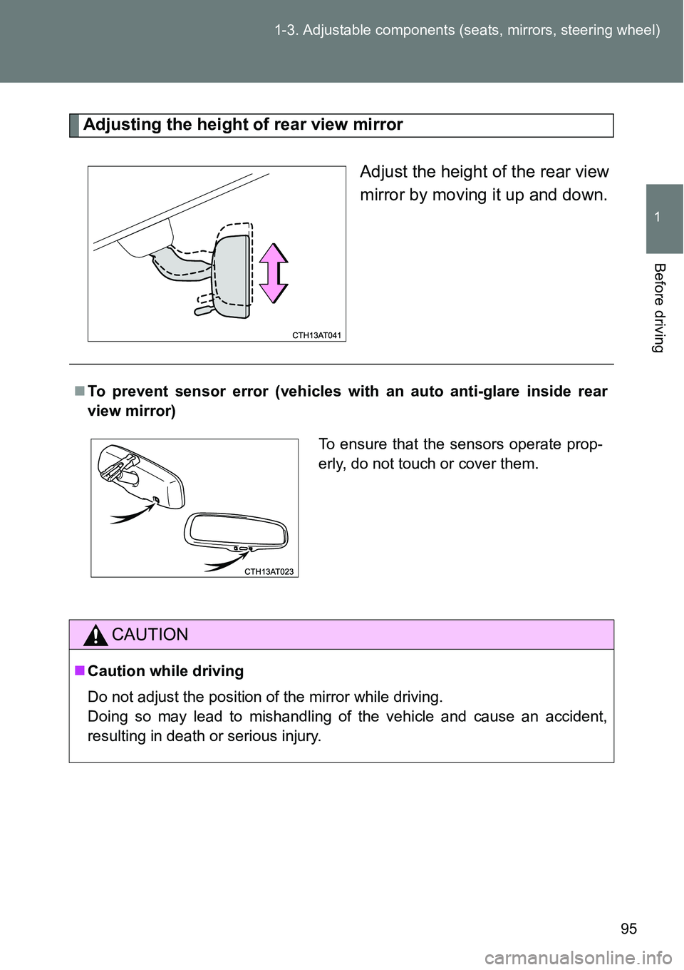 TOYOTA VERSO S 2015 Owners Manual 95 1-3. Adjustable components (seats, mirrors, steering wheel)
1
Before driving
Adjusting the height of rear view mirror
Adjust the height of the rear view
mirror by moving it up and down.
To preve TOYOTA VERSO S 2015 Owners Manual 95 1-3. Adjustable components (seats, mirrors, steering wheel)
1
Before driving
Adjusting the height of rear view mirror
Adjust the height of the rear view
mirror by moving it up and down.
To preve