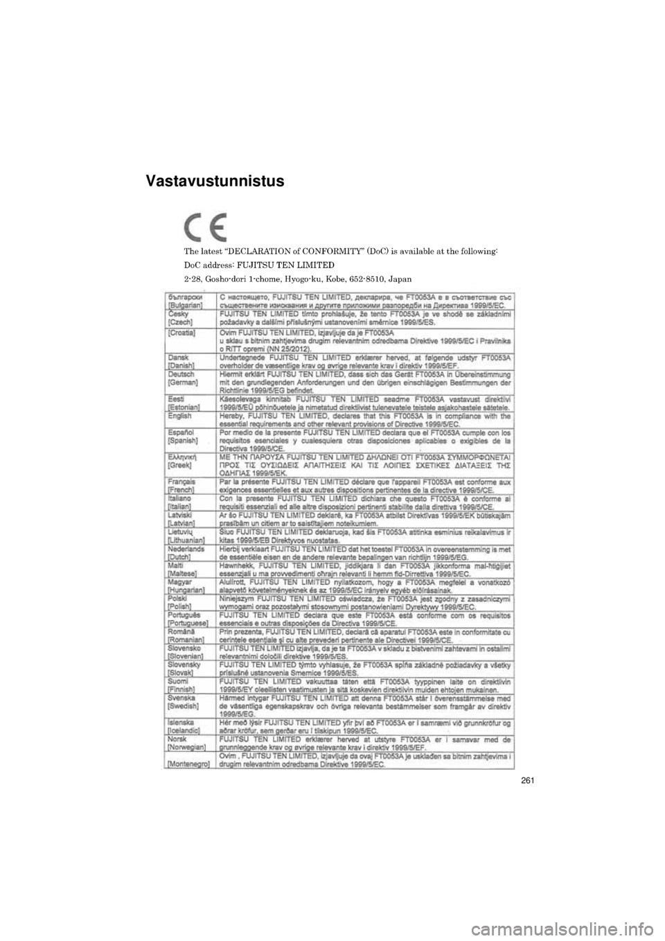 TOYOTA VERSO S 2015 Kasutusjuhend (in Estonian)
261
OM52E94EE_Verso-S Touch2_Go_140417_INS
Vastavustunnistus
OM52E94EE_Verso-S Touch2_G.book Page 261 Monday, April 21, 2014 9:13 PM TOYOTA VERSO S 2015 Kasutusjuhend (in Estonian)
261
OM52E94EE_Verso-S Touch2_Go_140417_INS
Vastavustunnistus
OM52E94EE_Verso-S Touch2_G.book Page 261 Monday, April 21, 2014 9:13 PM