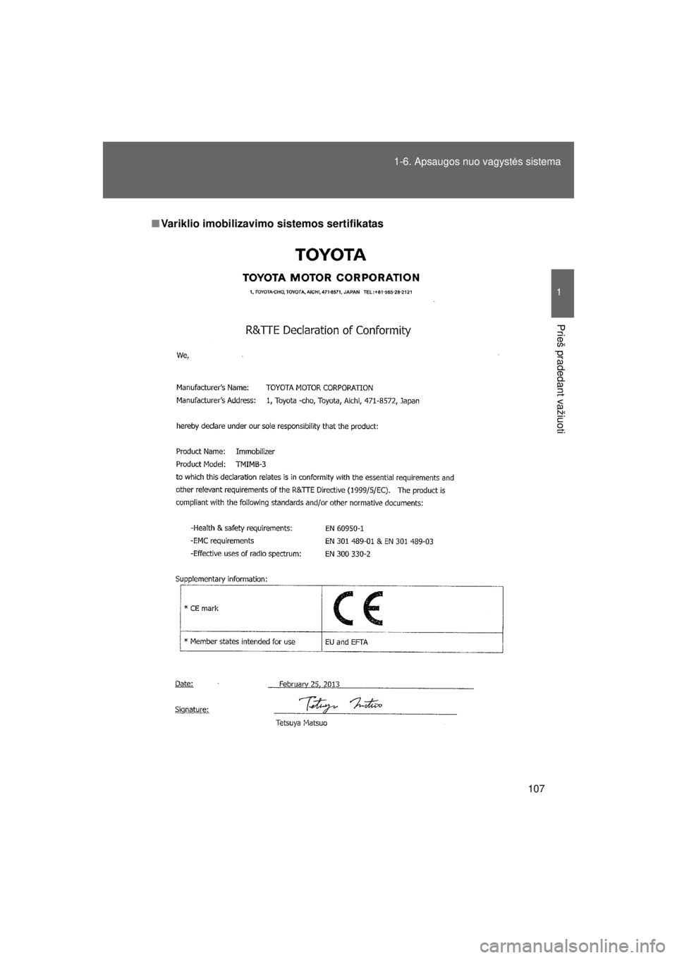 TOYOTA VERSO S 2015  Eksploatavimo vadovas (in Lithuanian) 
107
1-6. Apsaugos nuo vagyst
ės sistema
1
Prieš pradedant važiuoti
OM52E39LT_VERSO-S_140417_INS
■ Variklio imobilizavimo sistemos sertifikatas
VERSO-S_LT.book  Page 107  Friday, April 18, 2014  