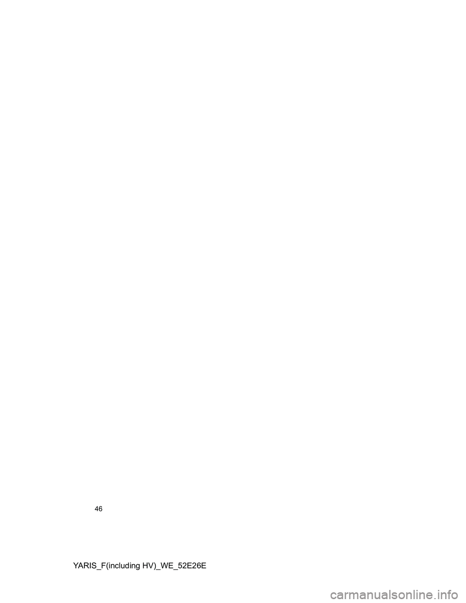 TOYOTA YARIS 2014 Service Manual YARIS_F(including HV)_WE_52E26E
46 