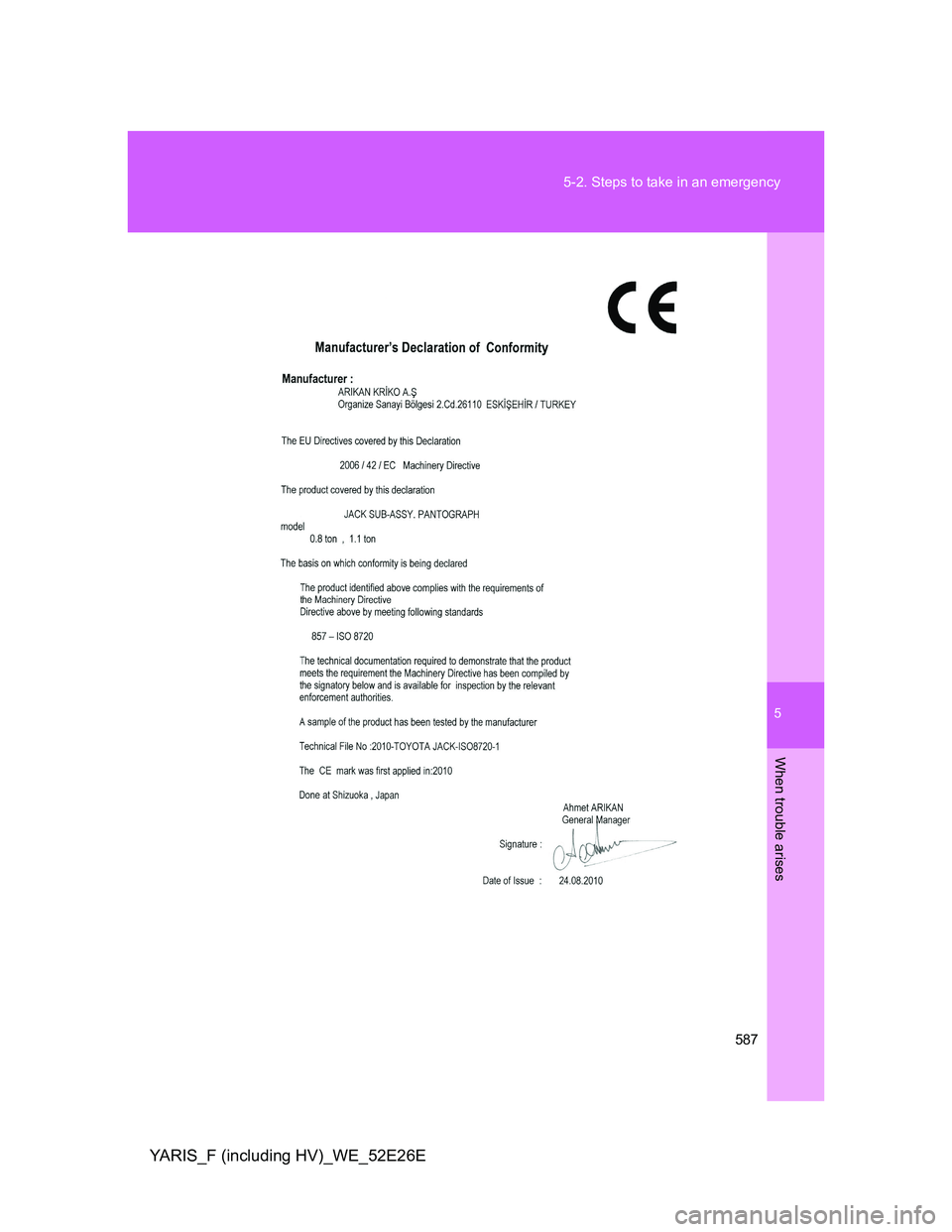 TOYOTA YARIS 2014 Owners Manual 5
587 5-2. Steps to take in an emergency
When trouble arises
YARIS_F (including HV)_WE_52E26E TOYOTA YARIS 2014 Owners Manual 5
587 5-2. Steps to take in an emergency
When trouble arises
YARIS_F (including HV)_WE_52E26E