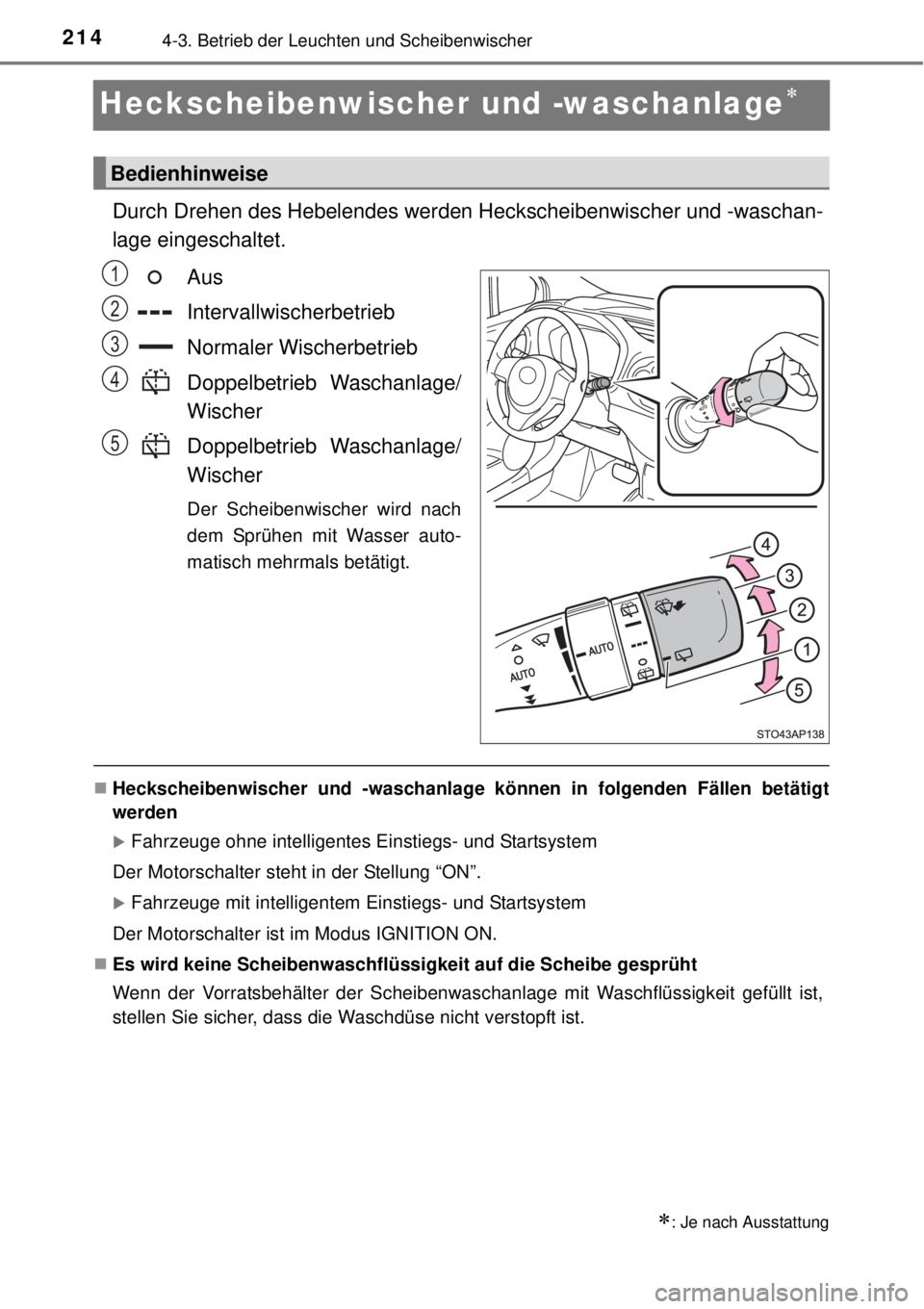 TOYOTA YARIS 2015  Betriebsanleitungen (in German) 2144-3. Betrieb der Leuchten und Scheibenwischer
Heckscheibenwischer und -waschanlage
Durch Drehen des Hebelendes werden Heckscheibenwischer und -waschan-
lage eingeschaltet.
Aus
Intervallwischerbe