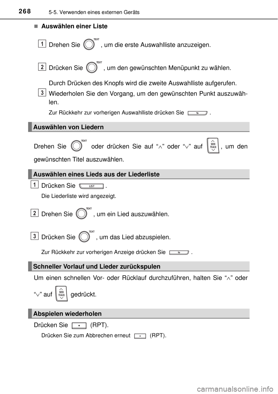 TOYOTA YARIS 2015 Betriebsanleitungen (in German) 2685-5. Verwenden eines externen Geräts
Auswählen einer Liste
Drehen Sie , um die erste Auswahlliste anzuzeigen.
Drücken Sie , um den gewünschten Menüpunkt zu wählen.
Durch Drücken des Kno TOYOTA YARIS 2015 Betriebsanleitungen (in German) 2685-5. Verwenden eines externen Geräts
Auswählen einer Liste
Drehen Sie , um die erste Auswahlliste anzuzeigen.
Drücken Sie , um den gewünschten Menüpunkt zu wählen.
Durch Drücken des Kno